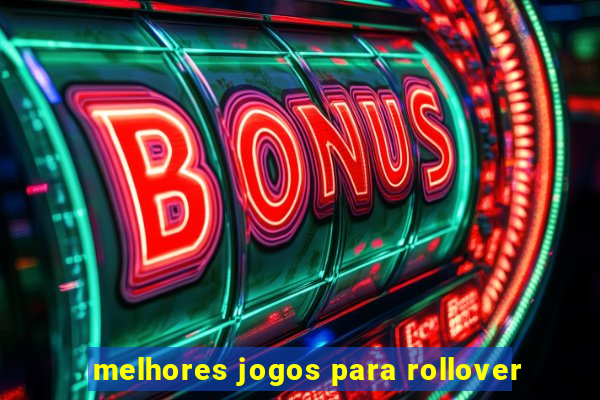 melhores jogos para rollover